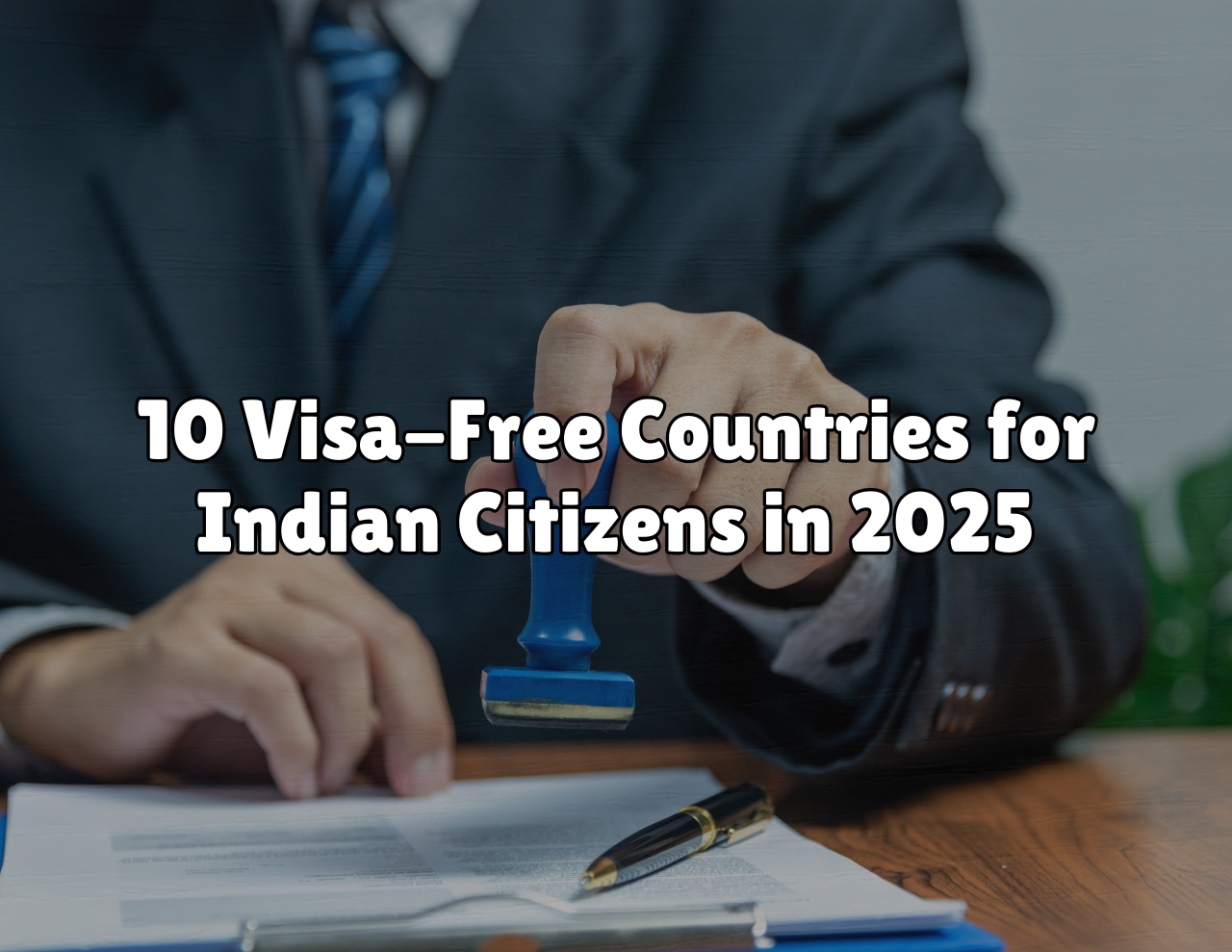 10-Visa-free-Countries-for-Indian-Citizens-in-2025