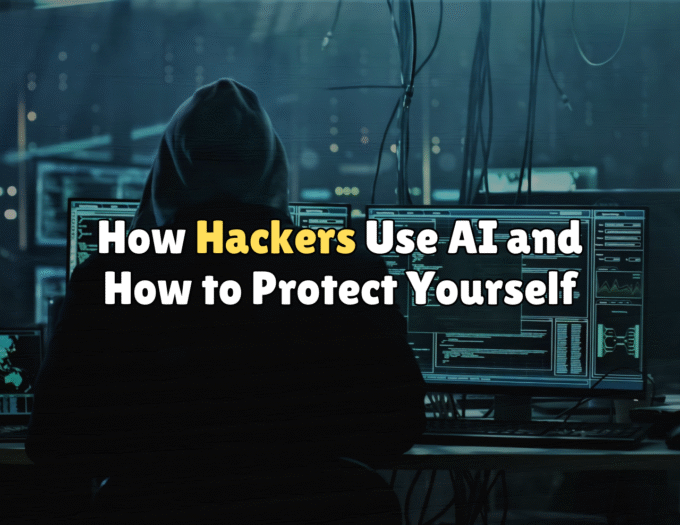 How Hackers Use AI and How to Protect Yourself.