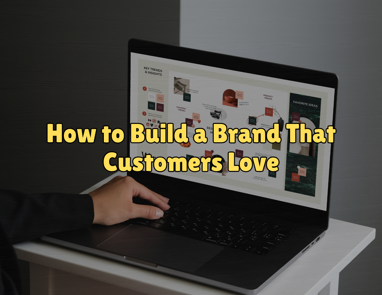 How to Build a Brand That Customers Love