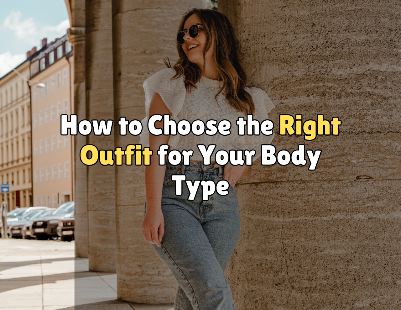 How to Choose the Right Outfit for Your Body Type