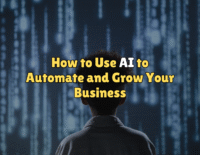 How to Use AI to Automate and Grow Your Business