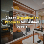 Closet-Organization-Products-for-Fashion-Lovers