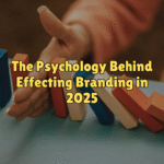 The-Psychology-Behind-Effecting-Branding-in-2025
